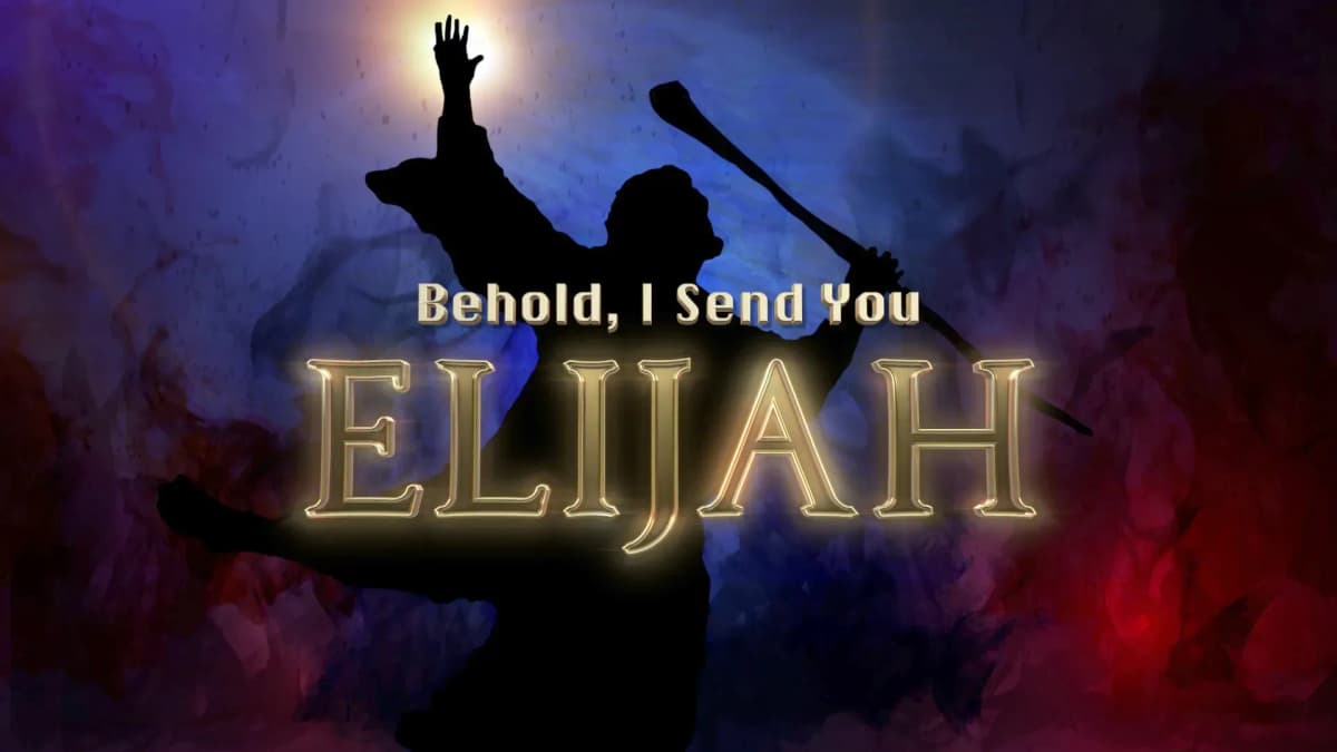 Behold I Send You Elijah