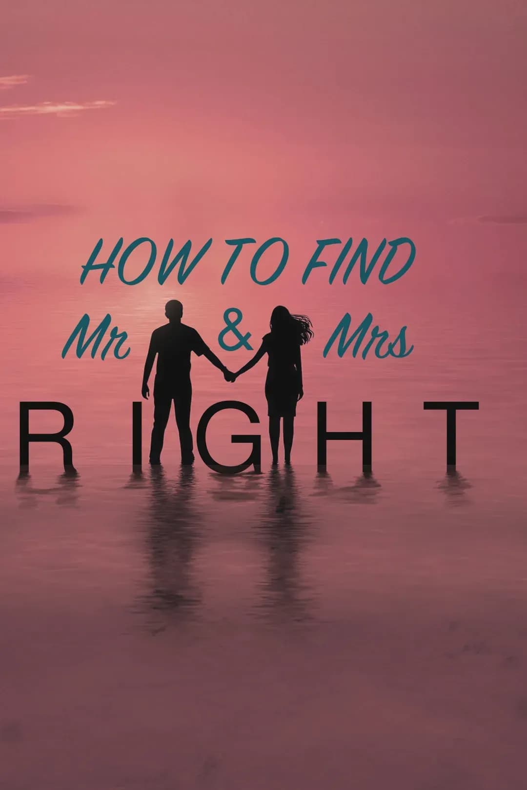 How to Find Mr & Mrs Right