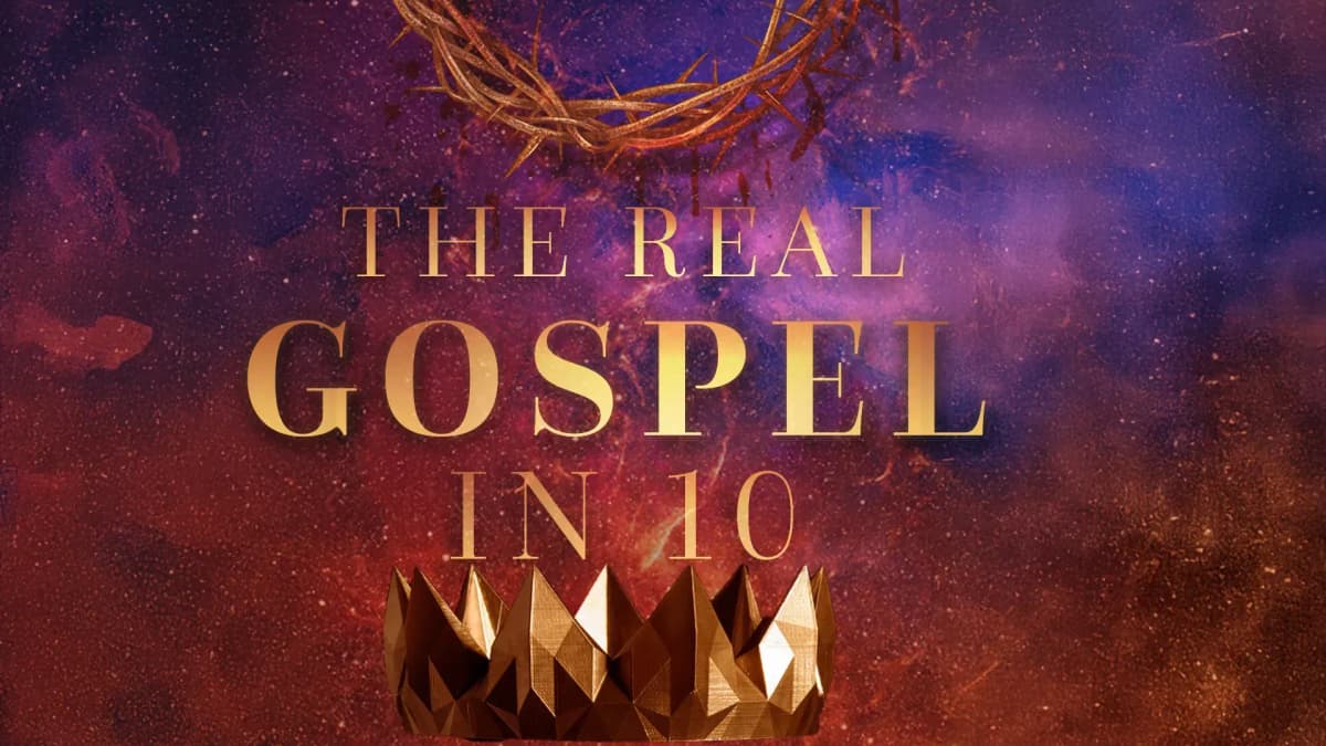 The Real Gospel In 10