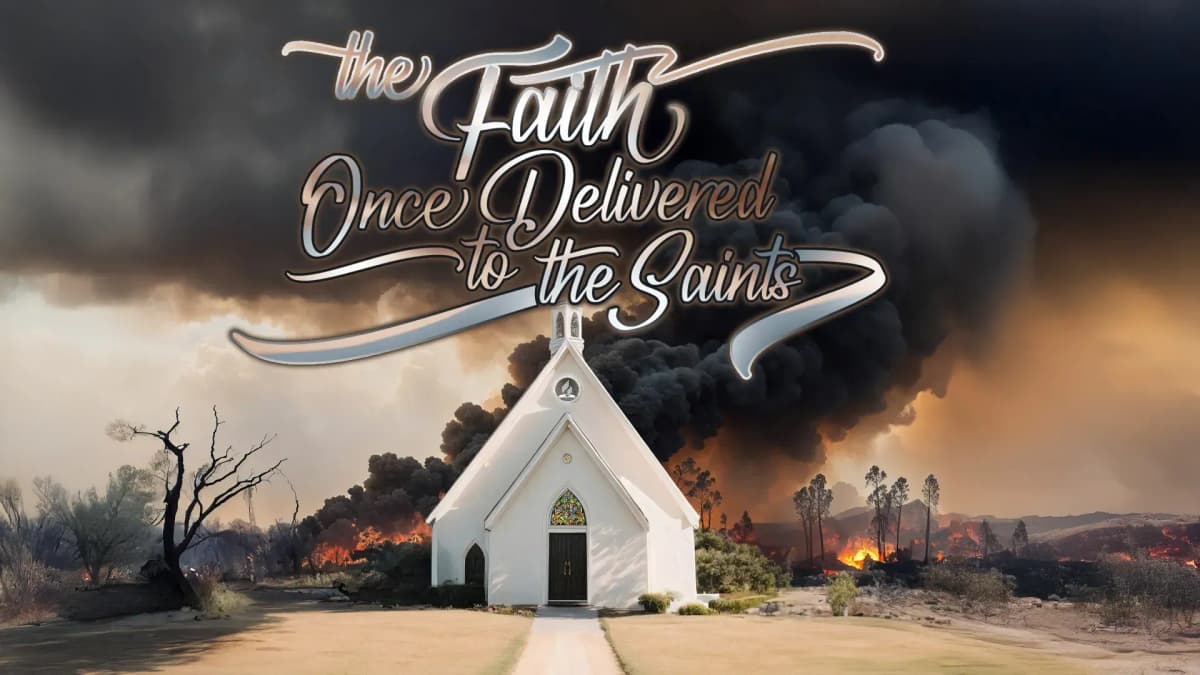 The Faith Once Delivered to the Saints 