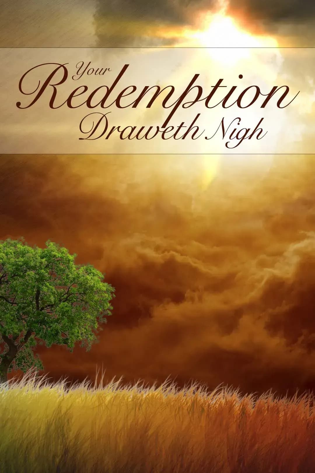 Your Redemption Draweth Nigh