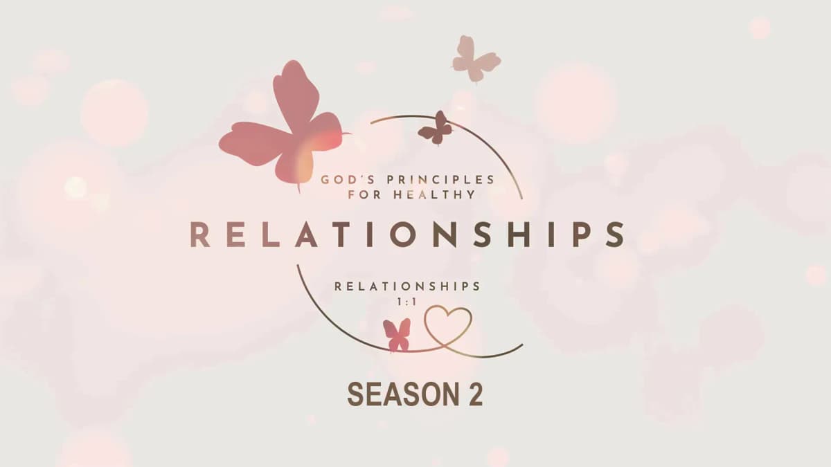 God's Principles for Healthy Relationships - S2