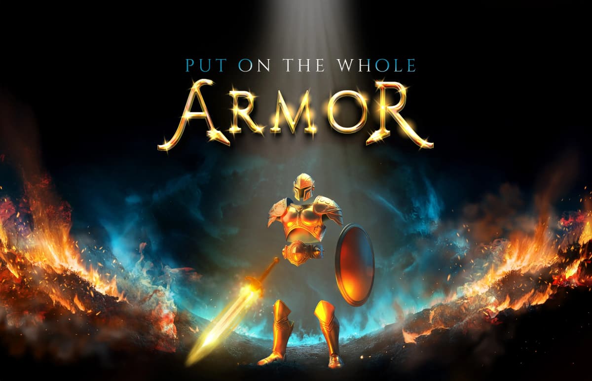 Put on the Whole Armor of God
