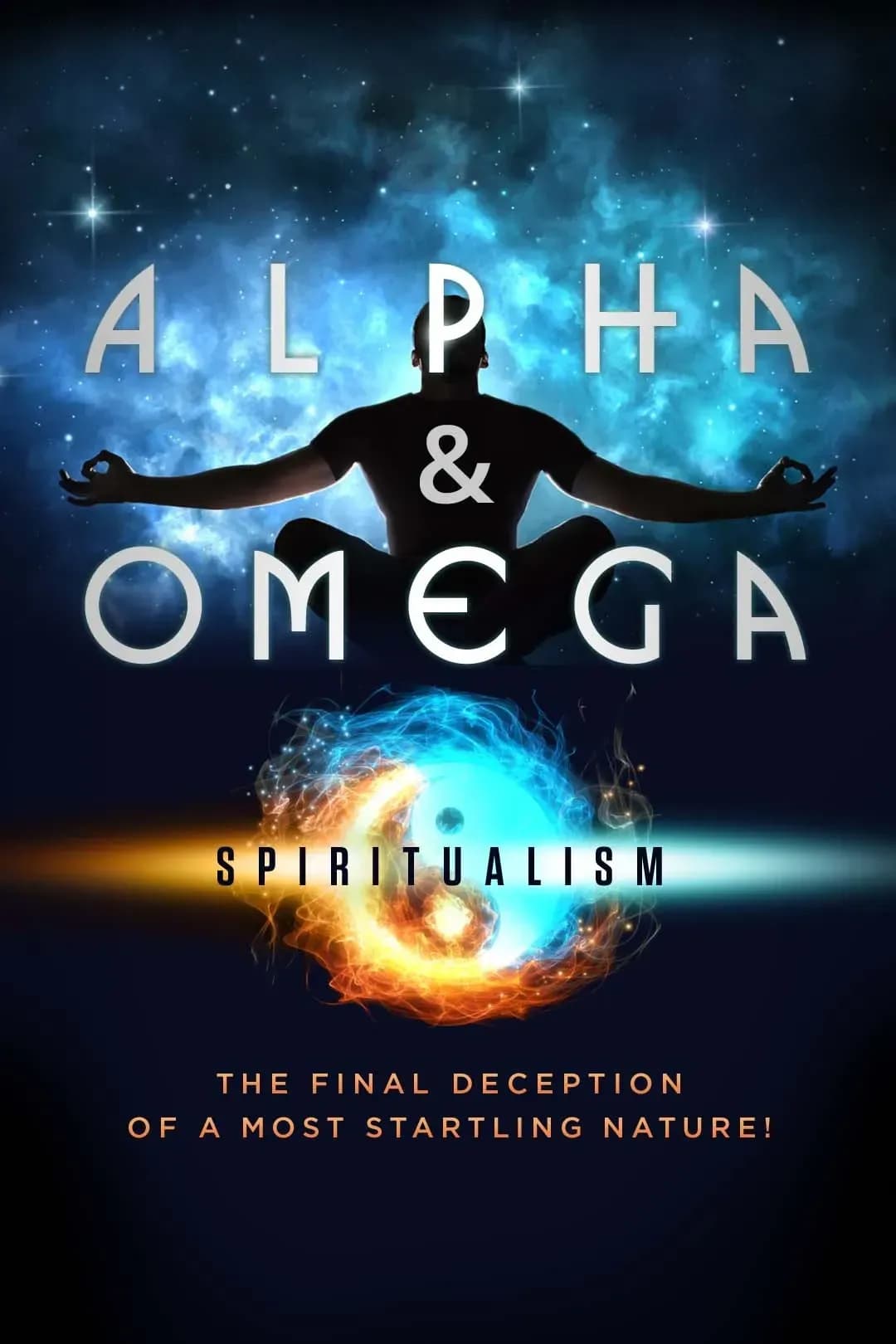 Alpha and Omega: Spiritualism, the Final Deception of a Most Startling Nature