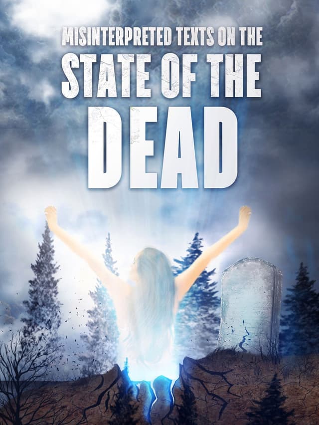 Misinterpreted Texts on the State of the Dead
