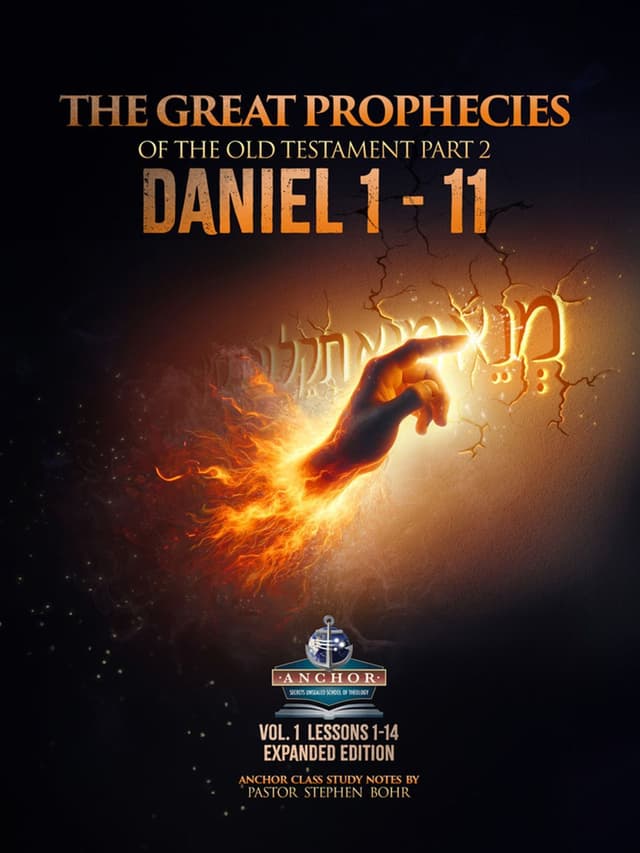 The Great Prophecies of the Old Testament Part 2, Daniel 1-11